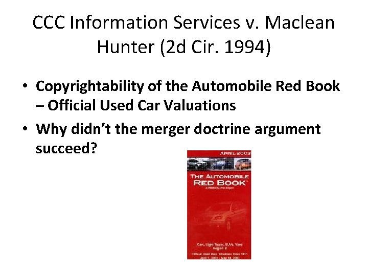 CCC Information Services v. Maclean Hunter (2 d Cir. 1994) • Copyrightability of the