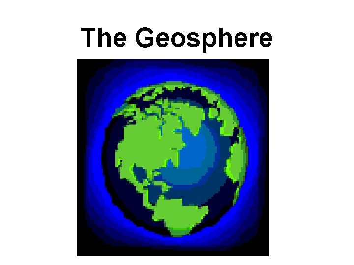 The Geosphere 