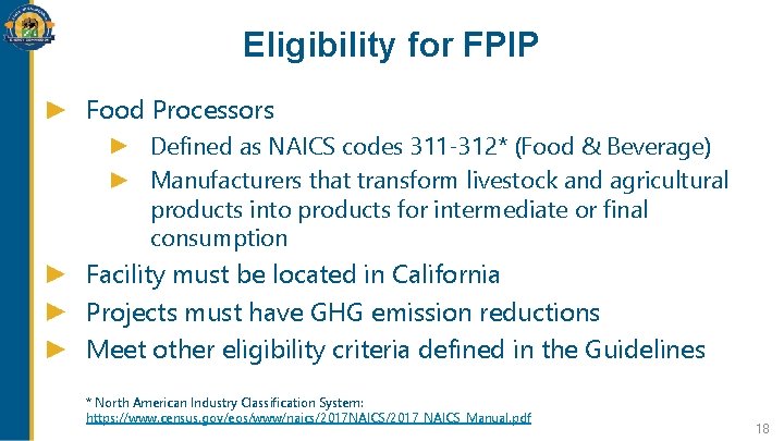 Eligibility for FPIP Food Processors Defined as NAICS codes 311 -312* (Food & Beverage) Eligibility for FPIP Food Processors Defined as NAICS codes 311 -312* (Food & Beverage)