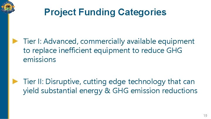 Project Funding Categories Tier I: Advanced, commercially available equipment to replace inefficient equipment to Project Funding Categories Tier I: Advanced, commercially available equipment to replace inefficient equipment to