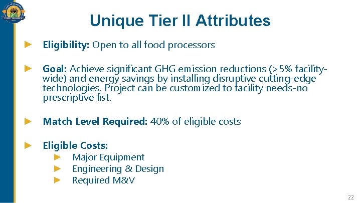 Unique Tier II Attributes Eligibility: Open to all food processors Goal: Achieve significant GHG Unique Tier II Attributes Eligibility: Open to all food processors Goal: Achieve significant GHG