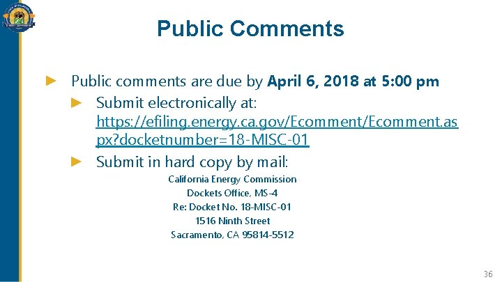 Public Comments Public comments are due by April 6, 2018 at 5: 00 pm Public Comments Public comments are due by April 6, 2018 at 5: 00 pm