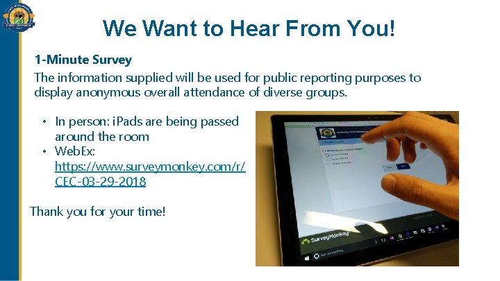 We Want to Hear From You! 1 -Minute Survey The information supplied will be We Want to Hear From You! 1 -Minute Survey The information supplied will be