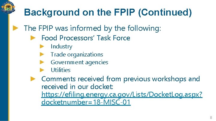 Background on the FPIP (Continued) The FPIP was informed by the following: Food Processors’ Background on the FPIP (Continued) The FPIP was informed by the following: Food Processors’