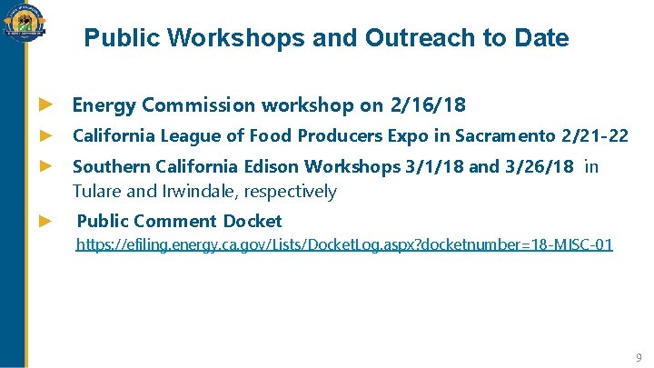 Public Workshops and Outreach to Date Energy Commission workshop on 2/16/18 California League of Public Workshops and Outreach to Date Energy Commission workshop on 2/16/18 California League of