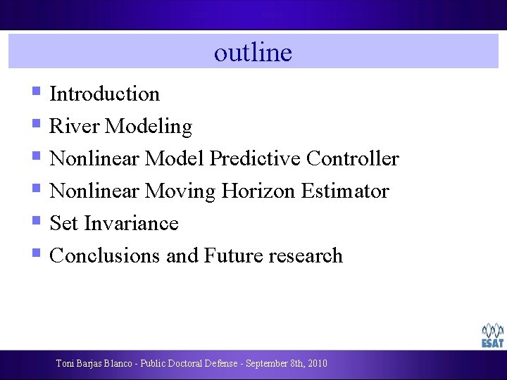 Introduction River modeling NMPC NMHE Set invariance outline § Introduction § River Modeling §