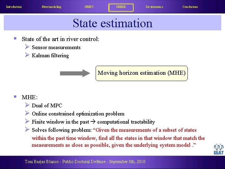 Introduction River modeling NMPC NMHE Set invariance Conclusions State estimation § State of the