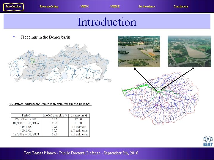 Introduction River modeling NMPC NMHE Introduction § Floodings in the Demer basin The damage