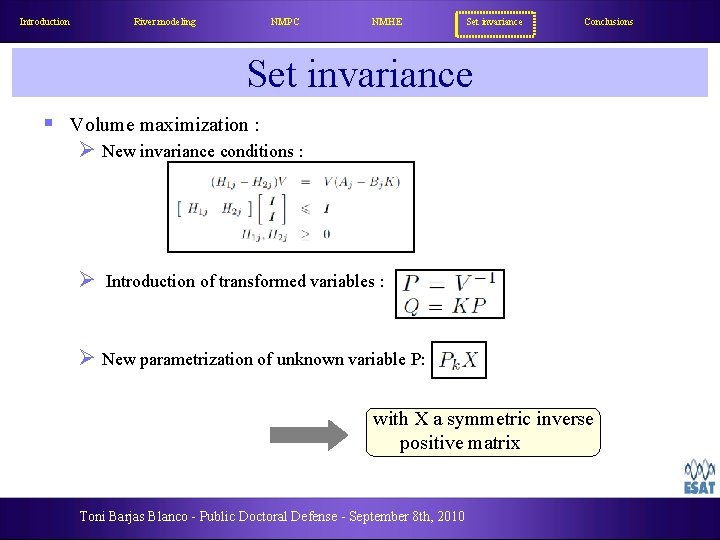 Introduction River modeling NMPC NMHE Set invariance Conclusions Set invariance § Volume maximization :