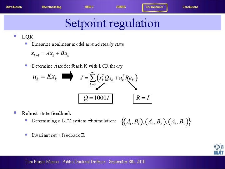 Introduction River modeling NMPC NMHE Set invariance Setpoint regulation § LQR § Linearize nonlinear