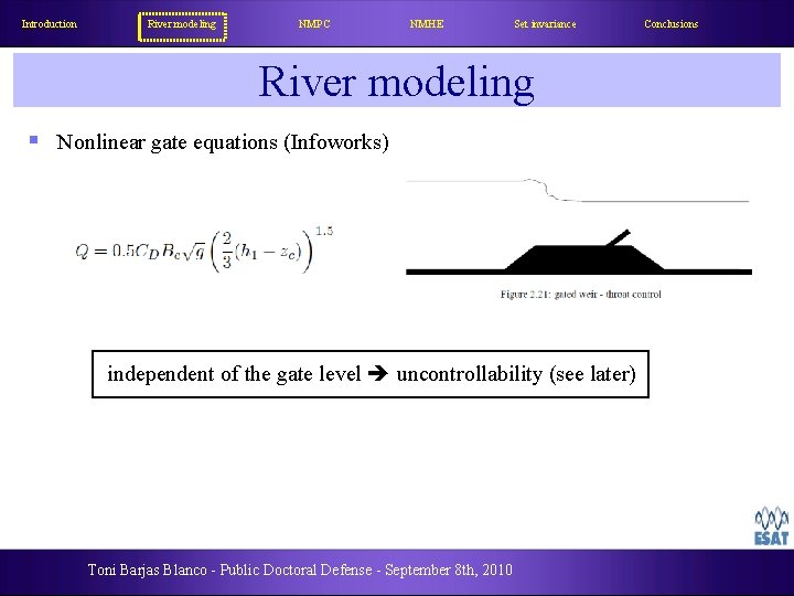 Introduction River modeling NMPC NMHE Set invariance River modeling § Nonlinear gate equations (Infoworks)