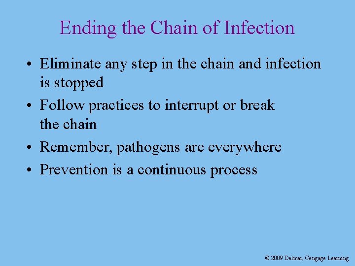 Ending the Chain of Infection • Eliminate any step in the chain and infection Ending the Chain of Infection • Eliminate any step in the chain and infection