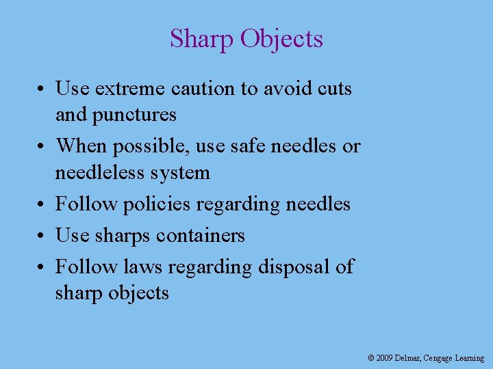 Sharp Objects • Use extreme caution to avoid cuts and punctures • When possible, Sharp Objects • Use extreme caution to avoid cuts and punctures • When possible,