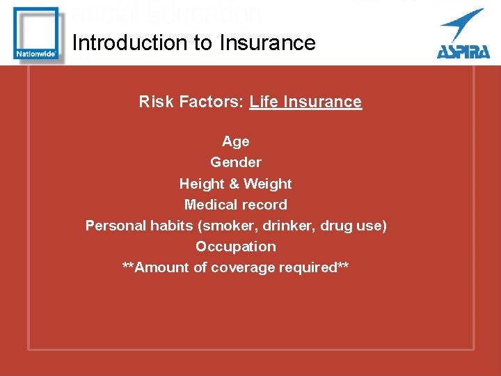 Introduction to Insurance Risk Factors: Life Insurance Age Gender Height & Weight Medical record