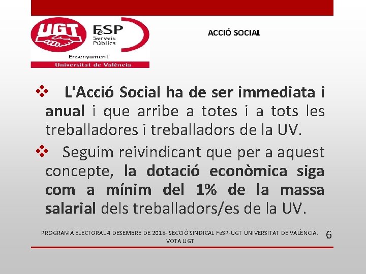 ACCIÓ SOCIAL v L'Acció Social ha de ser immediata i anual i que arribe