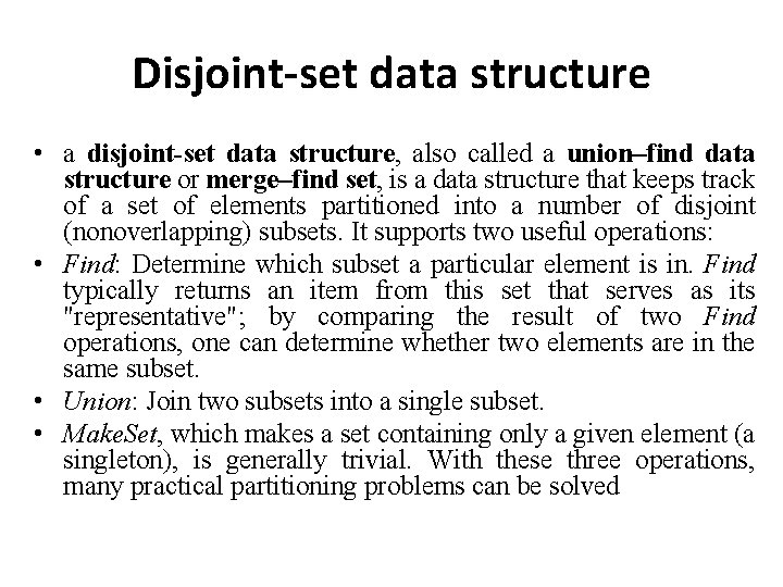 Disjoint-set data structure • a disjoint-set data structure, also called a union–find data structure