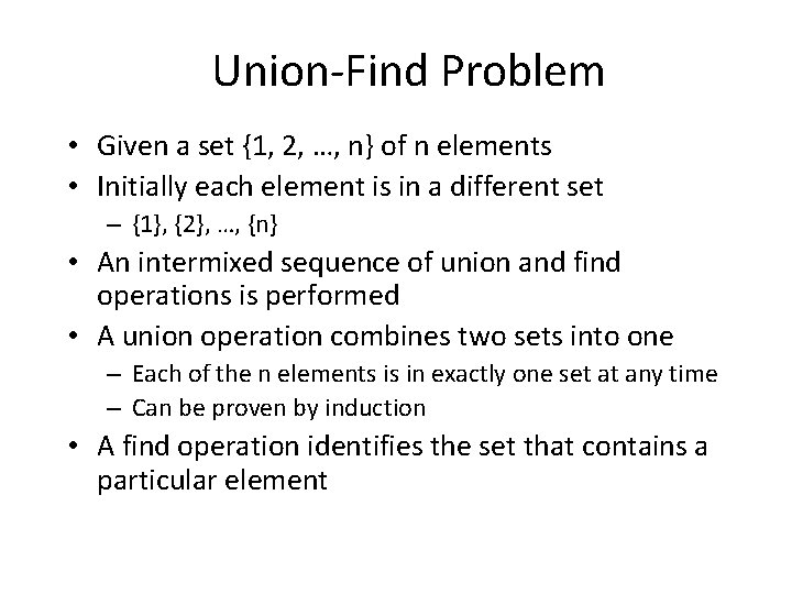 Union-Find Problem • Given a set {1, 2, …, n} of n elements •