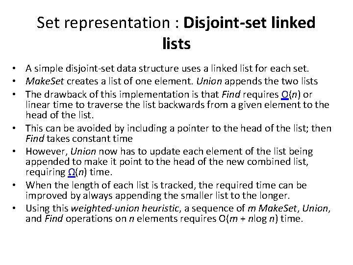 Set representation : Disjoint-set linked lists • A simple disjoint-set data structure uses a