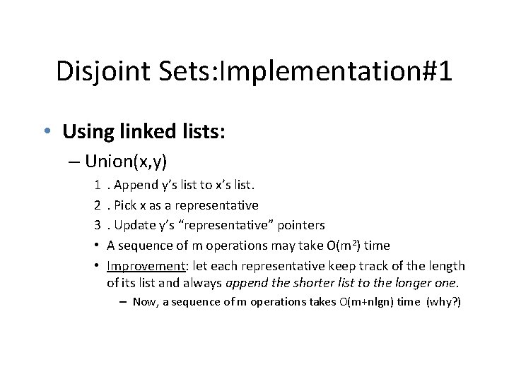 Disjoint Sets: Implementation#1 • Using linked lists: – Union(x, y) 1 2 3 •