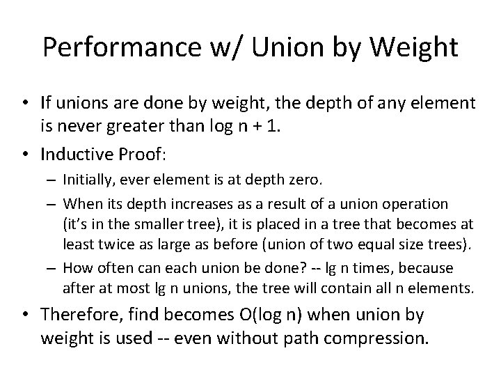 Performance w/ Union by Weight • If unions are done by weight, the depth