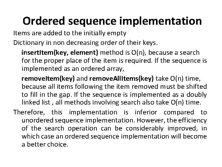  Ordered sequence implementation Items are added to the initially empty Dictionary in non