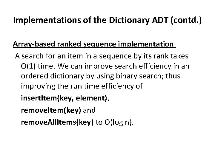 Implementations of the Dictionary ADT (contd. ) Array-based ranked sequence implementation A search for