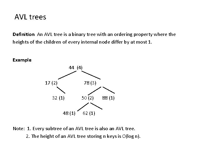 AVL trees Definition An AVL tree is a binary tree with an ordering property