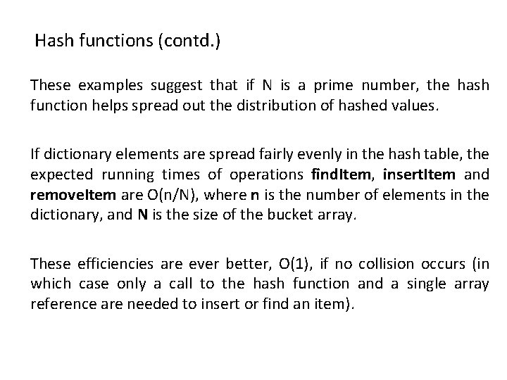 Hash functions (contd. ) These examples suggest that if N is a prime number,