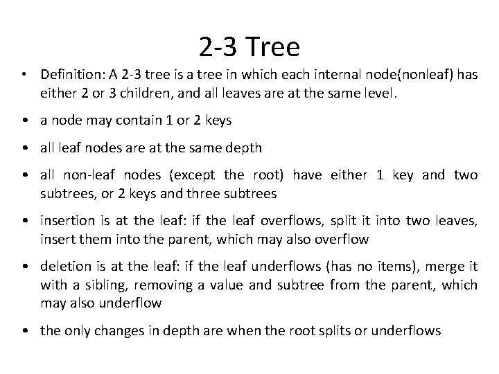 2 -3 Tree • Definition: A 2 -3 tree is a tree in which