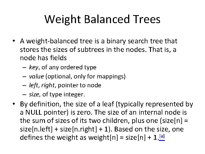 Weight Balanced Trees • A weight-balanced tree is a binary search tree that stores