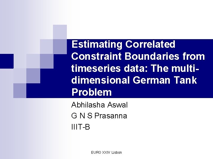 Estimating Correlated Constraint Boundaries from timeseries data: The multidimensional German Tank Problem Abhilasha Aswal