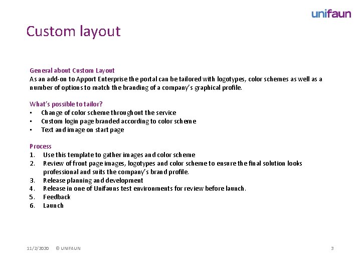 Custom layout General about Custom Layout As an add-on to Apport Enterprise the portal