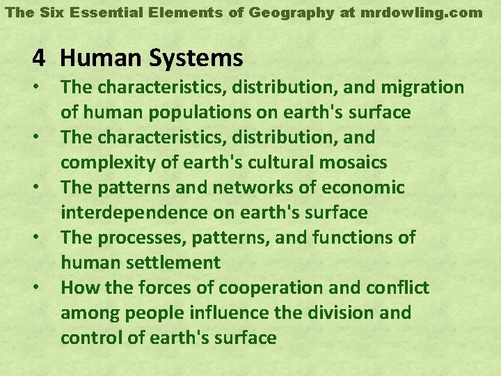 The Six Essential Elements of Geography at mrdowling. com 4 Human Systems • The