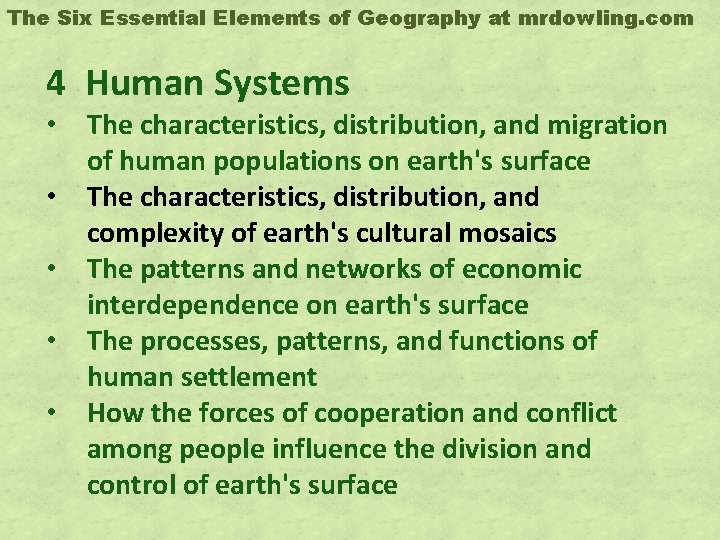 The Six Essential Elements of Geography at mrdowling. com 4 Human Systems • The