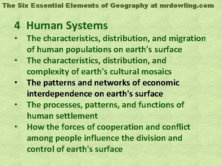 The Six Essential Elements of Geography at mrdowling. com 4 Human Systems • The