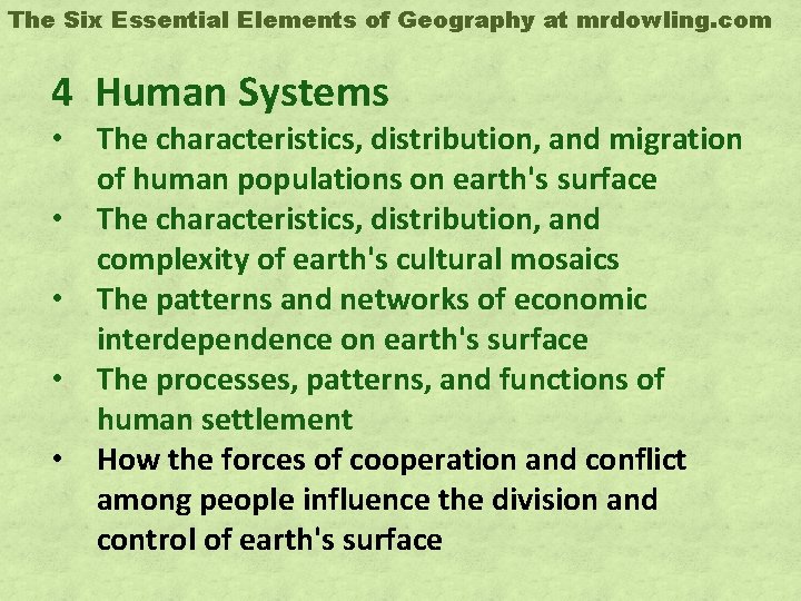 The Six Essential Elements of Geography at mrdowling. com 4 Human Systems • The