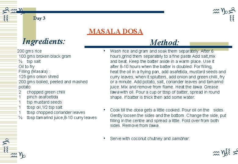 hg hg Day 3 MASALA DOSA Ingredients: hg • Wash rice and gram and