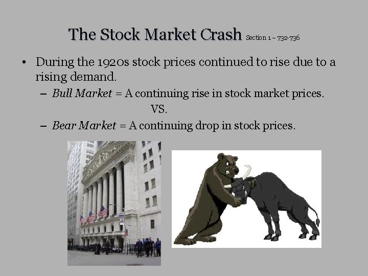 The Stock Market Crash Section 1 – 732 -736 • During the 1920 s
