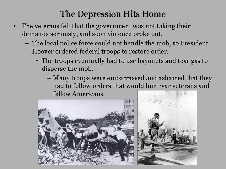 The Depression Hits Home • The veterans felt that the government was not taking