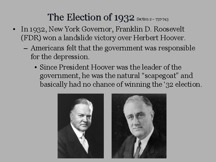 The Election of 1932 Section 2 – 737 -743 • In 1932, New York