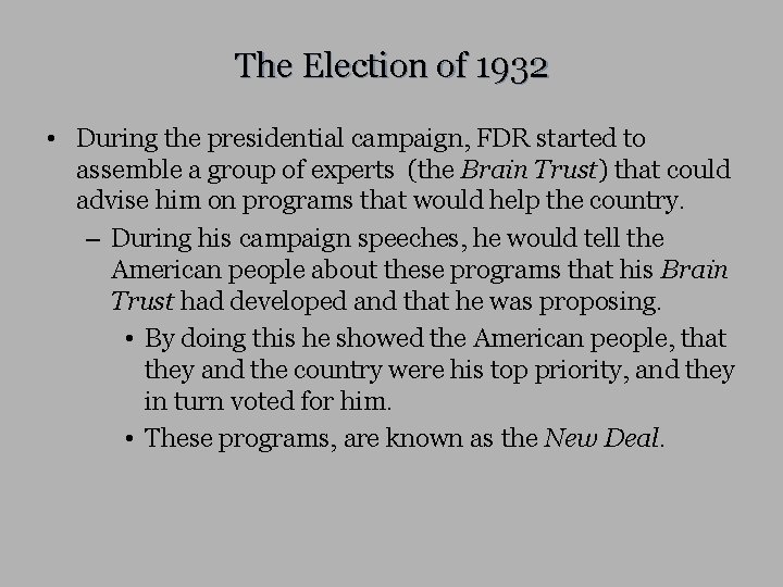 The Election of 1932 • During the presidential campaign, FDR started to assemble a