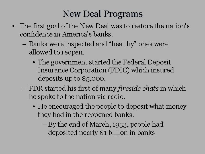 New Deal Programs • The first goal of the New Deal was to restore