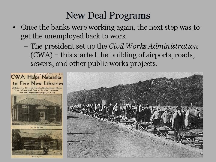 New Deal Programs • Once the banks were working again, the next step was