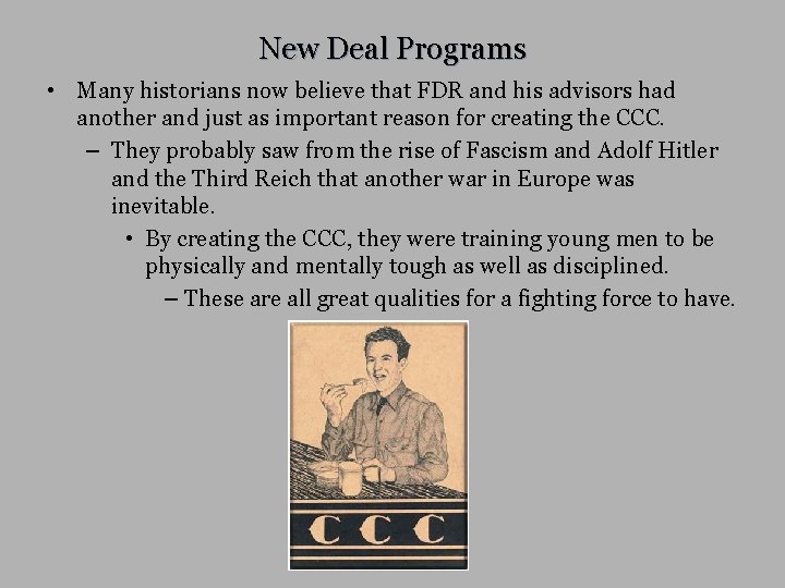 New Deal Programs • Many historians now believe that FDR and his advisors had