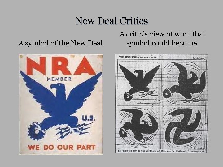 New Deal Critics A symbol of the New Deal A critic’s view of what