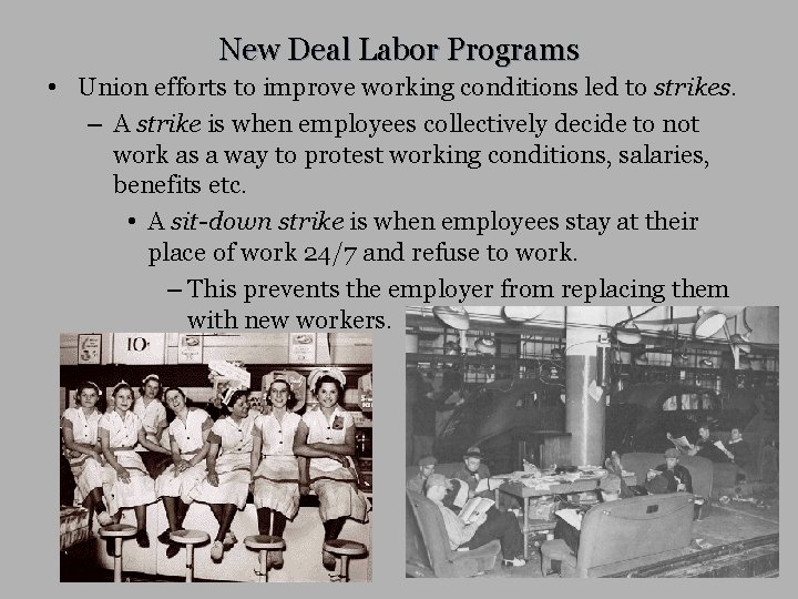 New Deal Labor Programs • Union efforts to improve working conditions led to strikes.