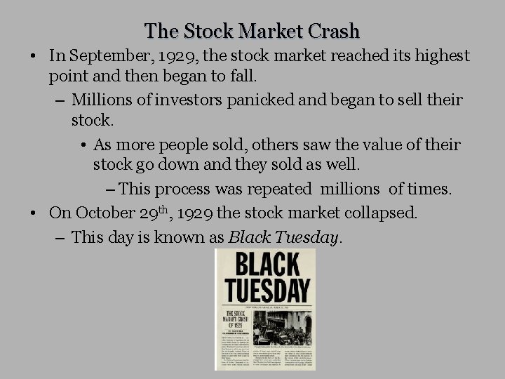 The Stock Market Crash • In September, 1929, the stock market reached its highest