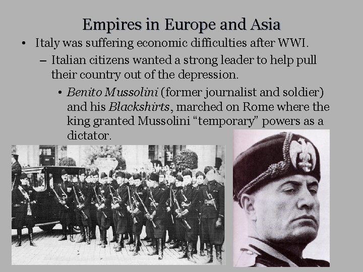 Empires in Europe and Asia • Italy was suffering economic difficulties after WWI. –