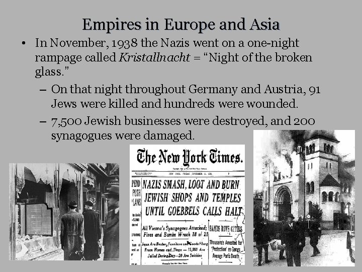 Empires in Europe and Asia • In November, 1938 the Nazis went on a