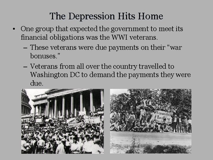 The Depression Hits Home • One group that expected the government to meet its